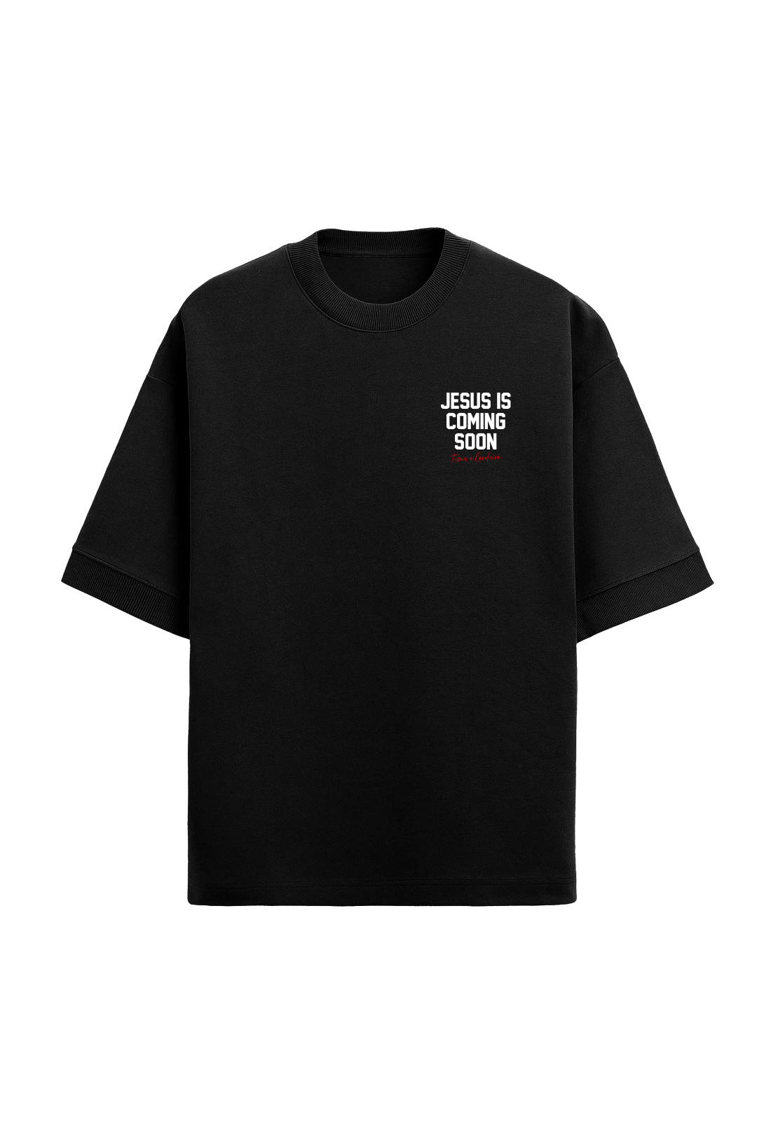 T-Shirt Jesus Is Coming Soon